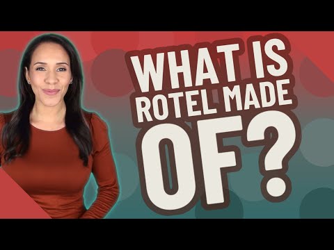 What is Rotel made of?