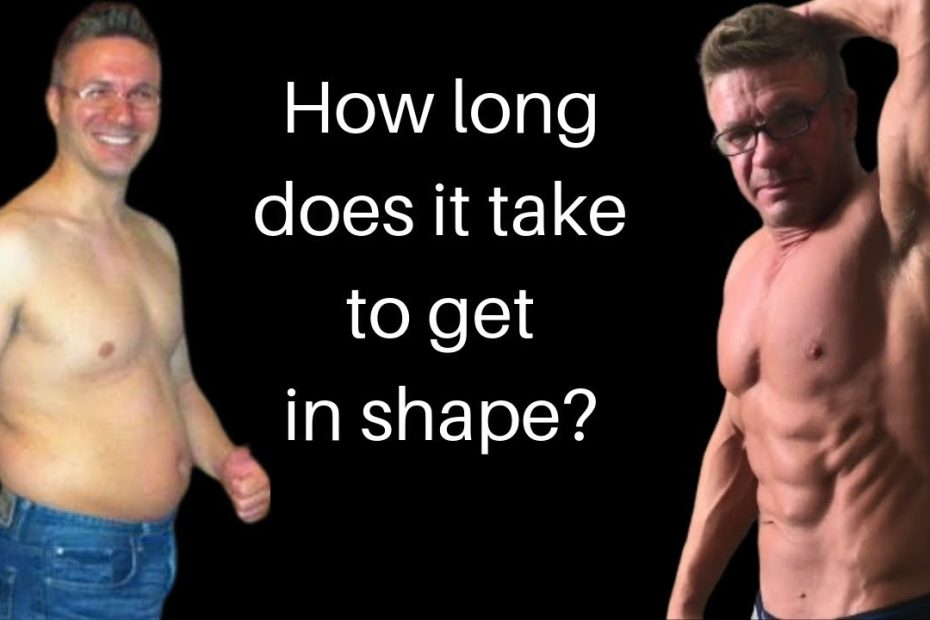 How Long Does It Take To Get In Shape? - Youtube
