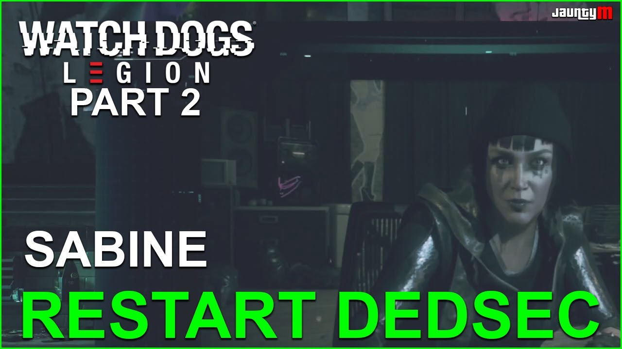 Watch Dogs Legion - Sabine Restarts Dedsec Assembles New Team - Youtube