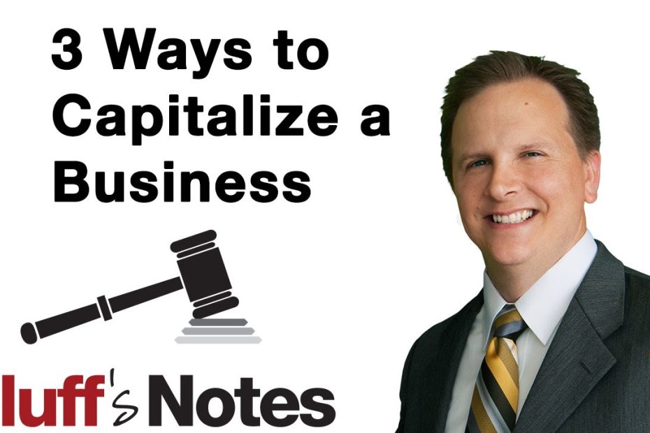 3 Ways To Capitalize A Business - Youtube
