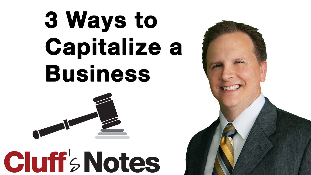 3 Ways To Capitalize A Business - Youtube